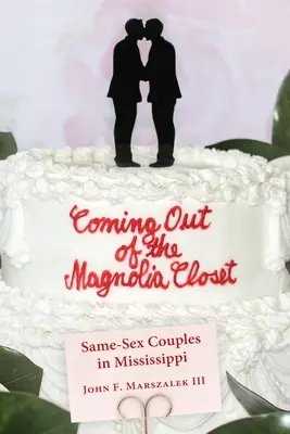 Uscire dall'armadio di Magnolia: Coppie dello stesso sesso in Mississippi - Coming Out of the Magnolia Closet: Same-Sex Couples in Mississippi