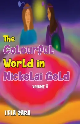 Il mondo colorato in oro di Nickolai Volume II - The Colourful World in Nickolai Gold Volume II