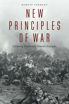 Nuovi principi di guerra: verità durature con esempi senza tempo - New Principles of War: Enduring Truths with Timeless Examples