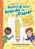 La guida dei bambini per mettere le parole sulla carta: Semplici cose per costruire le abilità motorie e la forza per la scrittura a mano - The Kids' Guide to Getting Your Words on Paper: Simple Stuff to Build the Motor Skills and Strength for Handwriting