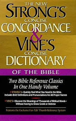 La Concordanza di Strong e il Dizionario conciso della Bibbia di Vine: Due classici della Bibbia in un unico volume - Strong's Concise Concordance and Vine's Concise Dictionary of the Bible: Two Bible Reference Classics in One Handy Volume