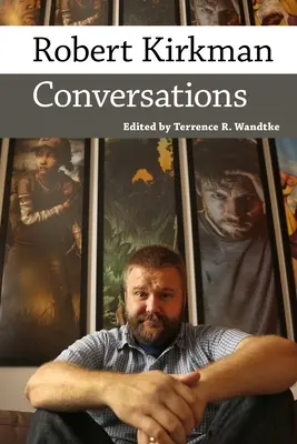 Robert Kirkman: Conversazioni - Robert Kirkman: Conversations