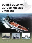 Incrociatori missilistici guidati sovietici della Guerra Fredda - Soviet Cold War Guided Missile Cruisers