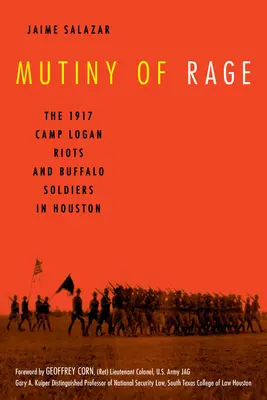 L'ammutinamento della rabbia: i disordini di Camp Logan del 1917 e i Buffalo Soldiers a Houston - Mutiny of Rage: The 1917 Camp Logan Riots and Buffalo Soldiers in Houston
