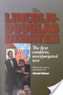 I dibattiti Lincoln-Douglas: Il primo testo completo e non rivisitato - The Lincoln-Douglas Debates: The First Complete, Unexpurgated Text