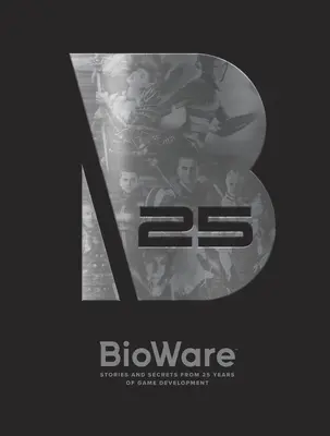 Bioware: Storie e segreti di 25 anni di sviluppo di videogiochi - Bioware: Stories and Secrets from 25 Years of Game Development