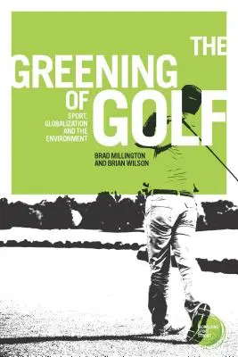 L'ecologia del golf: sport, globalizzazione e ambiente - The Greening of Golf: Sport, Globalization and the Environment
