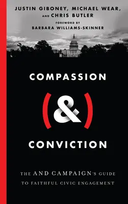 Compassione (e) convinzione: La guida della campagna per un impegno civico fedele - Compassion (&) Conviction: The and Campaign's Guide to Faithful Civic Engagement