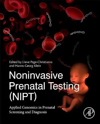 Test prenatali non invasivi (Nipt): Genomica applicata allo screening e alla diagnosi prenatale - Noninvasive Prenatal Testing (Nipt): Applied Genomics in Prenatal Screening and Diagnosis
