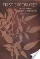 Prime esposizioni: Scritti dagli inizi della fotografia - First Exposures: Writings from the Beginning of Photography