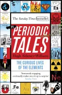 Racconti periodici - Le curiose vite degli elementi - Periodic Tales - The Curious Lives of the Elements