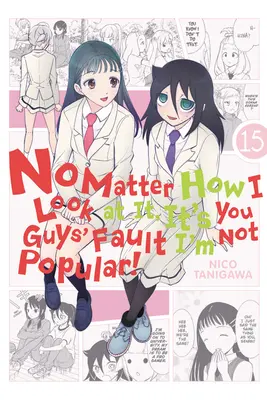 Non importa come la vedo io, è colpa vostra se non sono popolare, Vol. 15 - No Matter How I Look at It, It's You Guys' Fault I'm Not Popular!, Vol. 15