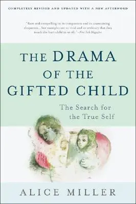 Il dramma del bambino dotato: La ricerca del vero sé - The Drama of the Gifted Child: The Search for the True Self