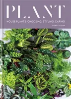 Plant - Piante d'appartamento: scegliere, progettare, curare - Plant - House plants: choosing, styling, caring