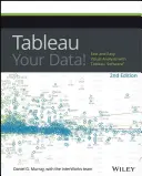 Tableau I tuoi dati! Analisi visiva facile e veloce con il software Tableau - Tableau Your Data!: Fast and Easy Visual Analysis with Tableau Software