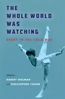 Tutto il mondo guardava: lo sport nella guerra fredda - The Whole World Was Watching: Sport in the Cold War