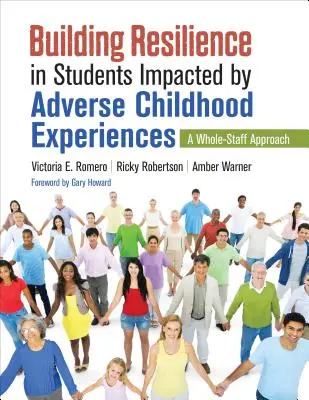 Costruire la resilienza negli studenti colpiti da esperienze infantili avverse: Un approccio per l'intero staff - Building Resilience in Students Impacted by Adverse Childhood Experiences: A Whole-Staff Approach