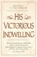 La sua dimora vittoriosa: Devozioni quotidiane per una vita cristiana più profonda - His Victorious Indwelling: Daily Devotions for a Deeper Christian Life