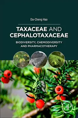 Taxaceae e Cephalotaxaceae: biodiversità, chemiodiversità e farmacoterapia - Taxaceae and Cephalotaxaceae: Biodiversity, Chemodiversity, and Pharmacotherapy