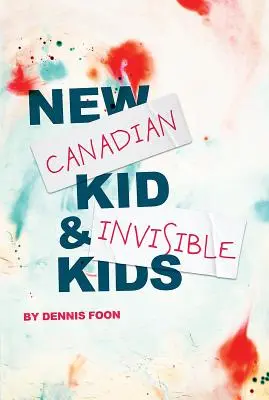 Il nuovo bambino canadese / I bambini invisibili: seconda edizione - New Canadian Kid / Invisible Kids: Second Edition