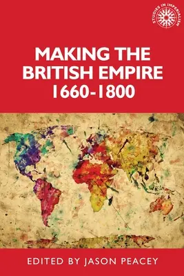 La costruzione dell'impero britannico, 1660-1800 - Making the British Empire, 1660-1800