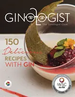 Il cuoco ginologo - 150 deliziose ricette con il gin - Ginologist Cook - 150 Delicious Recipes with Gin