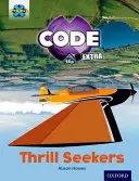 Progetto X CODE Extra: Light Blue Book Band, Oxford Livello 4: Wild Rides: Cercatori di brividi - Project X CODE Extra: Light Blue Book Band, Oxford Level 4: Wild Rides: Thrill Seekers