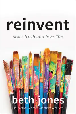 Reinventare: Ricominciare da capo e amare la vita! - Reinvent: Start Fresh and Love Life!