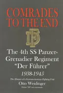 Compagni fino alla fine: Il 4° Reggimento Panzer-Granatieri SS Der Fhrer“ 1938-1945, storia di un'unità combattente austro-tedesca”. - Comrades to the End: The 4th SS Panzer-Grenadier Regiment Der Fhrer