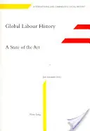 Storia del lavoro globale; uno stato dell'arte - Global Labour History; A State of the Art