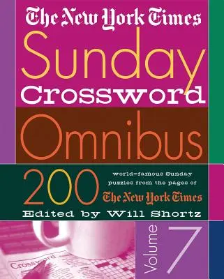 The New York Times Sunday Crossword Omnibus Volume 7: 200 cruciverba domenicali di fama mondiale dalle pagine del New York Times - The New York Times Sunday Crossword Omnibus Volume 7: 200 World-Famous Sunday Puzzles from the Pages of the New York Times