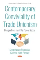 La convivialità contemporanea del sindacalismo - Prospettive dal settore energetico - Contemporary Conviviality of Trade Unionism - Perspectives  from the Power Sector
