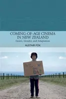 Il cinema dell'adolescenza in Nuova Zelanda: Genere, genere e adattamento - Coming-Of-Age Cinema in New Zealand: Genre, Gender and Adaptation