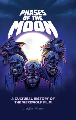 Fasi della luna: Una storia culturale del film sui lupi mannari - Phases of the Moon: A Cultural History of the Werewolf Film