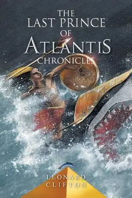 Cronache dell'ultimo principe di Atlantide - Libro 1 - Last Prince of Atlantis Chronicles - Book 1