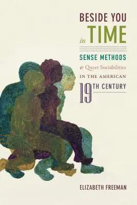 Accanto a te nel tempo: Metodi di senso e socialità queer nell'Ottocento americano - Beside You in Time: Sense Methods and Queer Sociabilities in the American Nineteenth Century