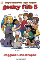 Geeky Fab 5 Vol. 3: La catastrofe del cane - Geeky Fab 5 Vol. 3: DOGgone CATastrophe