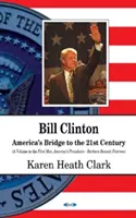Bill Clinton - Il ponte americano verso il 21° secolo - Bill Clinton - Americas Bridge to the 21st Century