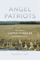 Patrioti angeli: L'incidente del volo United 93 e il mito dell'America - Angel Patriots: The Crash of United Flight 93 and the Myth of America