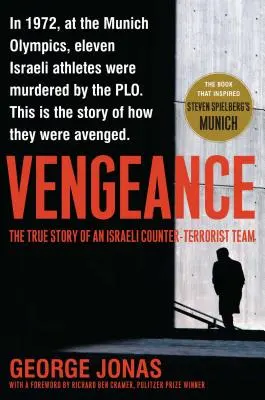 Vendetta: La vera storia di una squadra antiterrorismo israeliana - Vengeance: The True Story of an Israeli Counter-Terrorist Team
