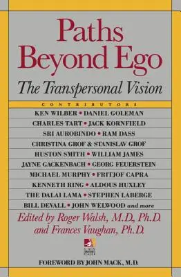 Sentieri oltre l'ego: la visione transpersonale - Paths Beyond Ego: The Transpersonal Vision