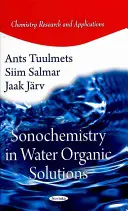 La sonochimica nelle soluzioni organiche acquose - Sonochemistry in Water Organic Solutions