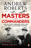 Maestri e comandanti - I geni militari che hanno portato l'Occidente alla vittoria nella Seconda guerra mondiale - Masters and Commanders - The Military Geniuses Who Led The West To Victory In World War II