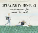 Parlare in lingue - Curiose espressioni da tutto il mondo - Speaking in Tongues - Curious Expressions from Around the World