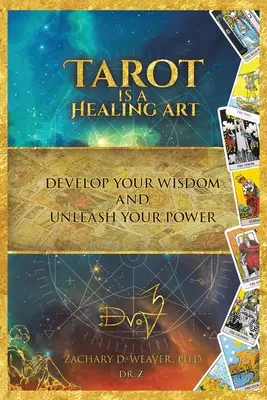 I Tarocchi sono un'arte di guarigione: Sviluppa la tua saggezza e libera il tuo potere - Tarot Is a Healing Art: Develop Your Wisdom and Unleash Your Power