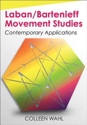 Studi sul movimento Laban/Bartenieff: Applicazioni contemporanee - Laban/Bartenieff Movement Studies: Contemporary Applications