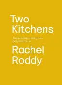 Due cucine: 120 ricette di famiglia dalla Sicilia e da Roma - Two Kitchens: 120 Family Recipes from Sicily and Rome