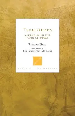 Tsongkhapa: Un Buddha nel Paese delle Nevi - Tsongkhapa: A Buddha in the Land of Snows
