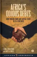 I debiti odiosi dell'Africa: Come i prestiti esteri e la fuga di capitali hanno dissanguato un continente - Africa's Odious Debts: How Foreign Loans and Capital Flight Bled a Continent