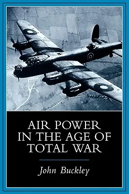 Il potere aereo nell'era della guerra totale - Air Power in the Age of Total War